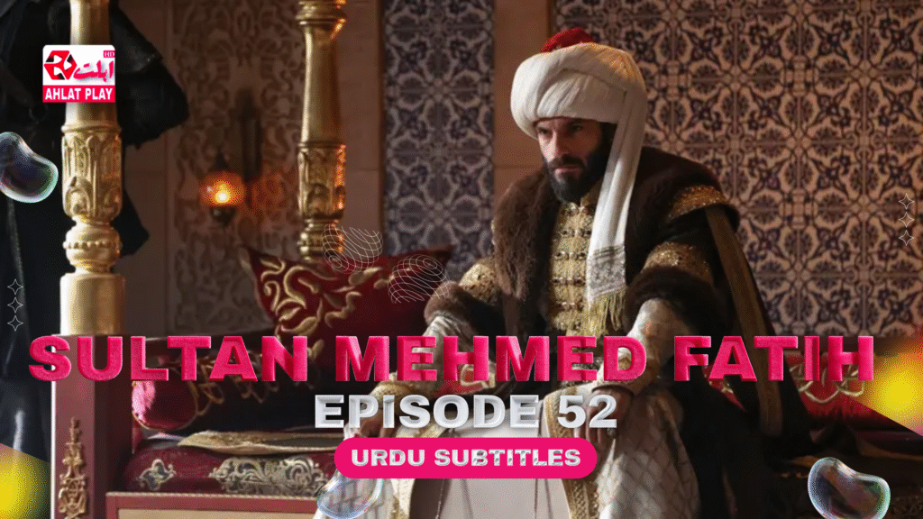 Sultan Muhammad Fateh Episode 52