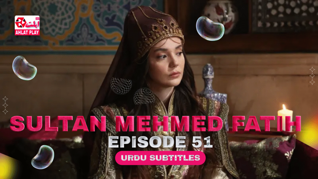 Sultan Muhammad Fateh Episode 51