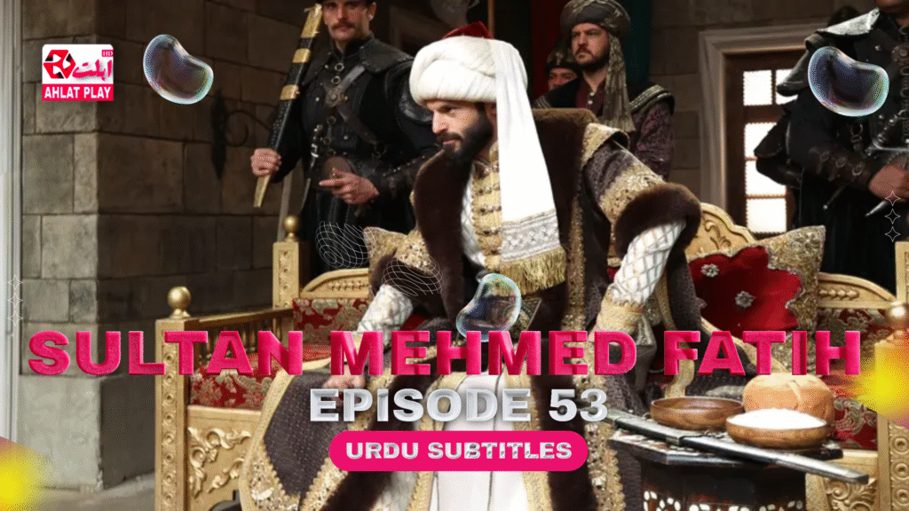 Sultan Muhammad Fateh Episode 53