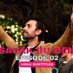 Tasacak Bu Deniz Episode 02 with Urdu Subtitles