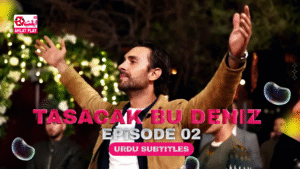 Tasacak Bu Deniz Episode 02 with Urdu Subtitles