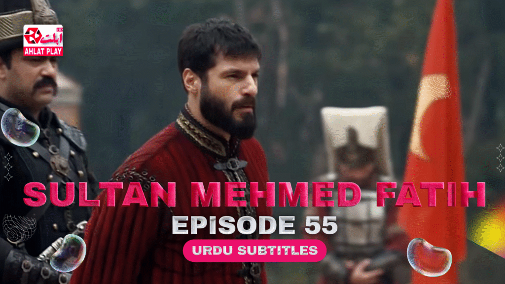 Sultan Muhammad Fateh Episode 55 with Urdu Subtitles