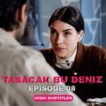 Tasacak Bu Deniz Episode 8
