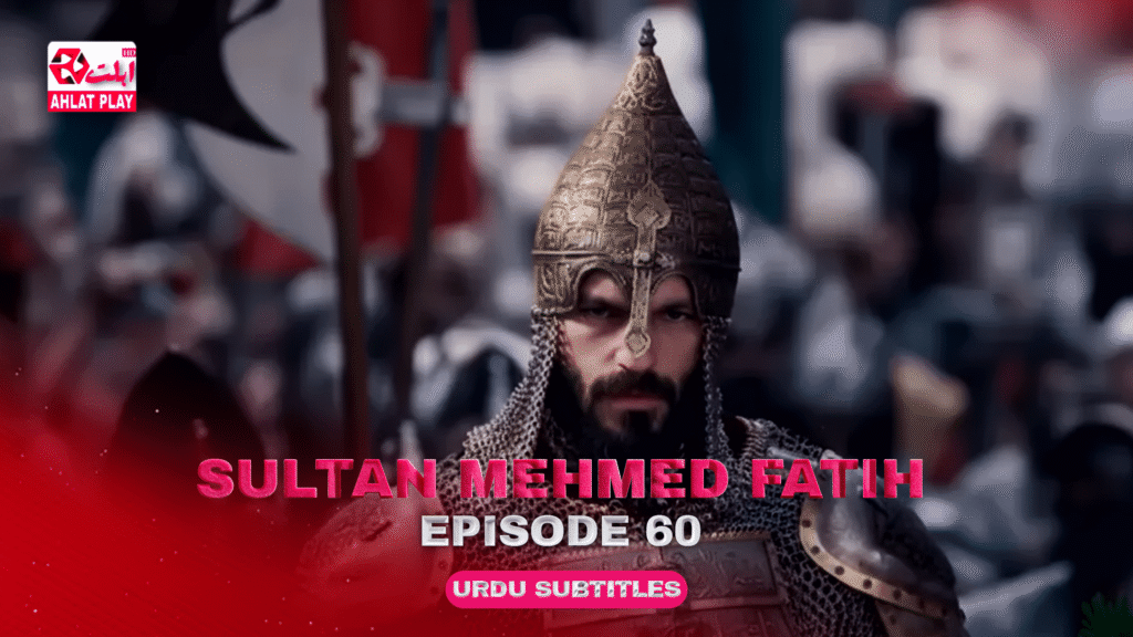 Sultan Mehmed Fatih Episode 60 Urdu, English Subtitles