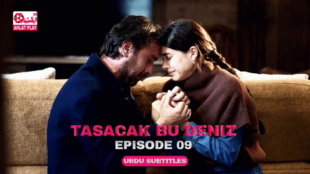 Tasacak Bu Deniz Episode 9 with Urdu Subtitles