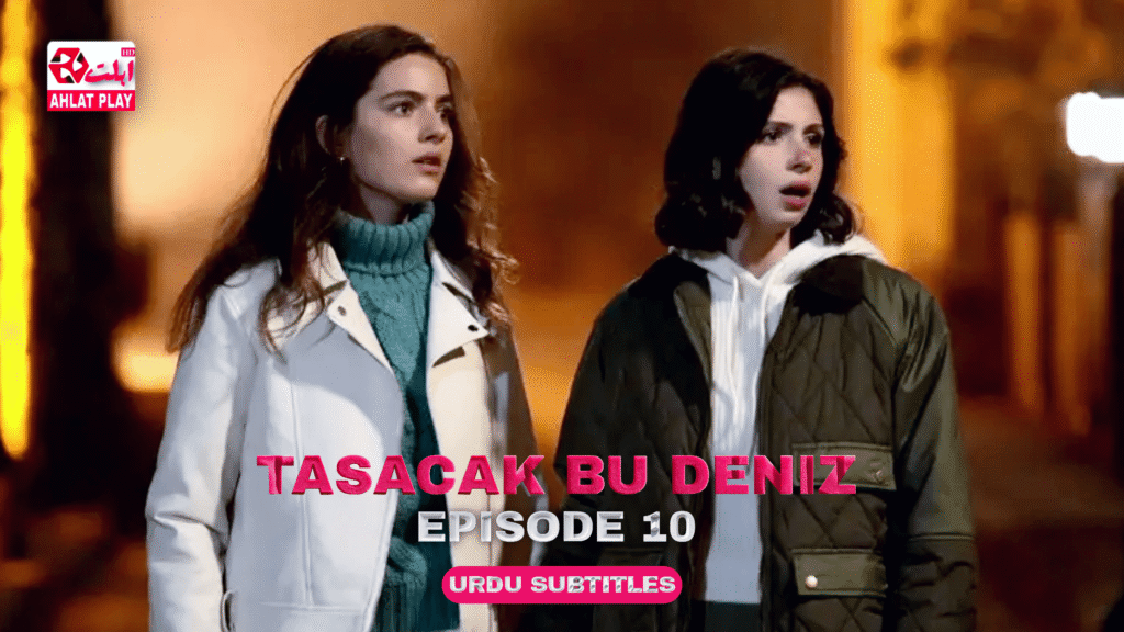 Tasacak Bu Deniz Episode 10