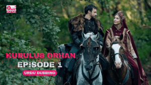 Kurulus Orhan Episode 1 Urdu Dubbed