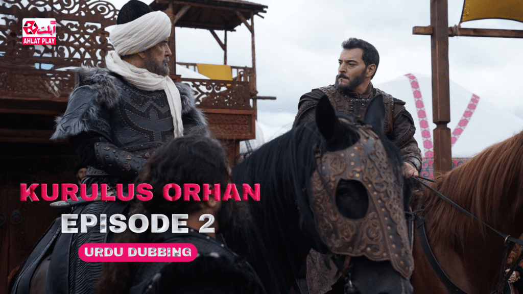 Kurulus Orhan Episode 2 With Urdu Dubbing