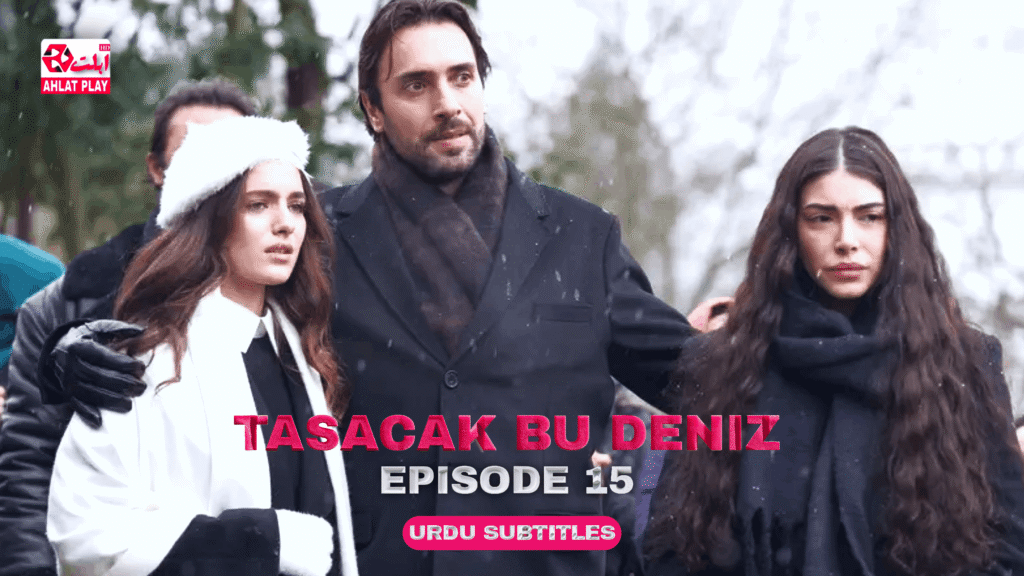 Tasacak Bu Deniz Episode 15