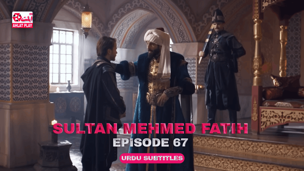 Sultan Mehmed Fatih Episode 67
