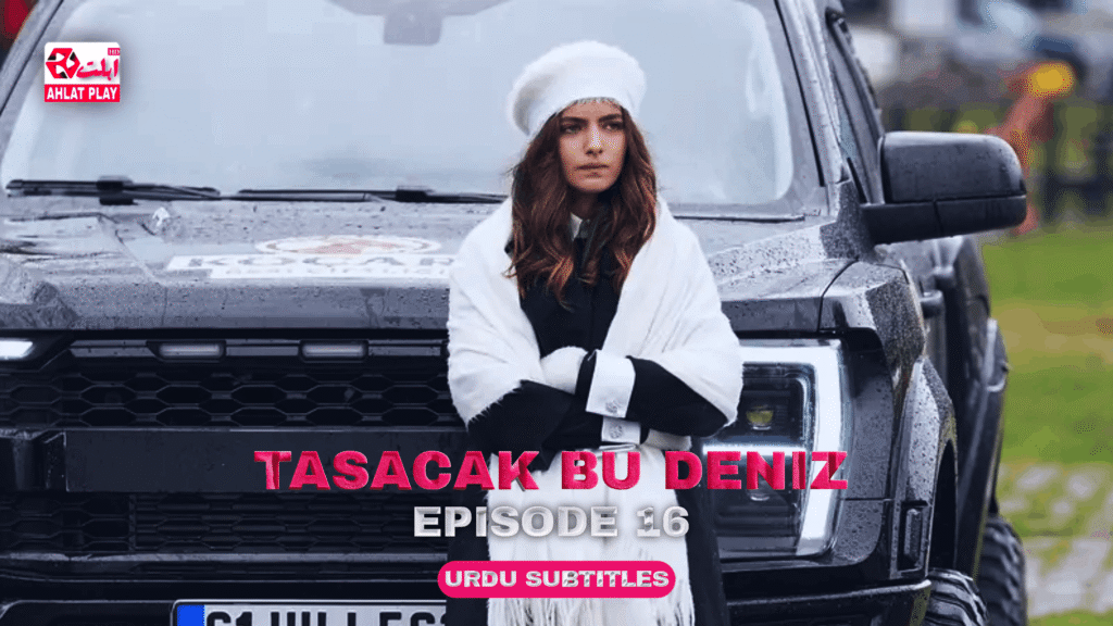 Tasacak Bu Deniz Episode 16