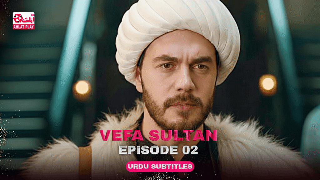 Vefa Sultan Episode 02