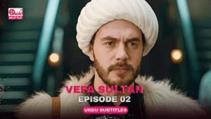 Vefa Sultan Episode 02
