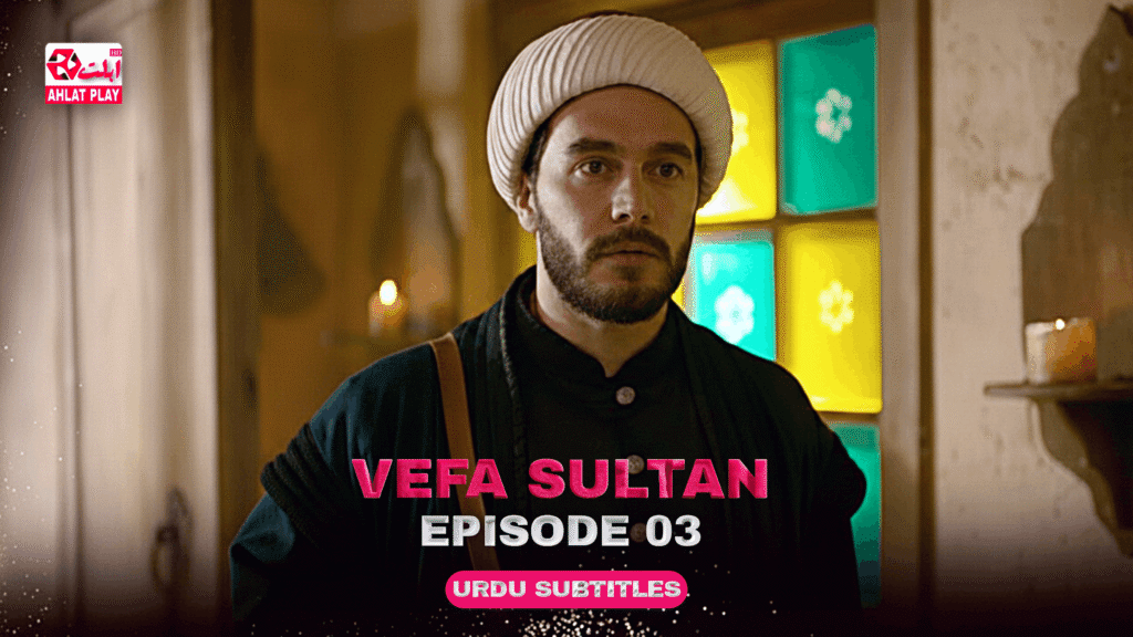 Vefa Sultan Episode 03