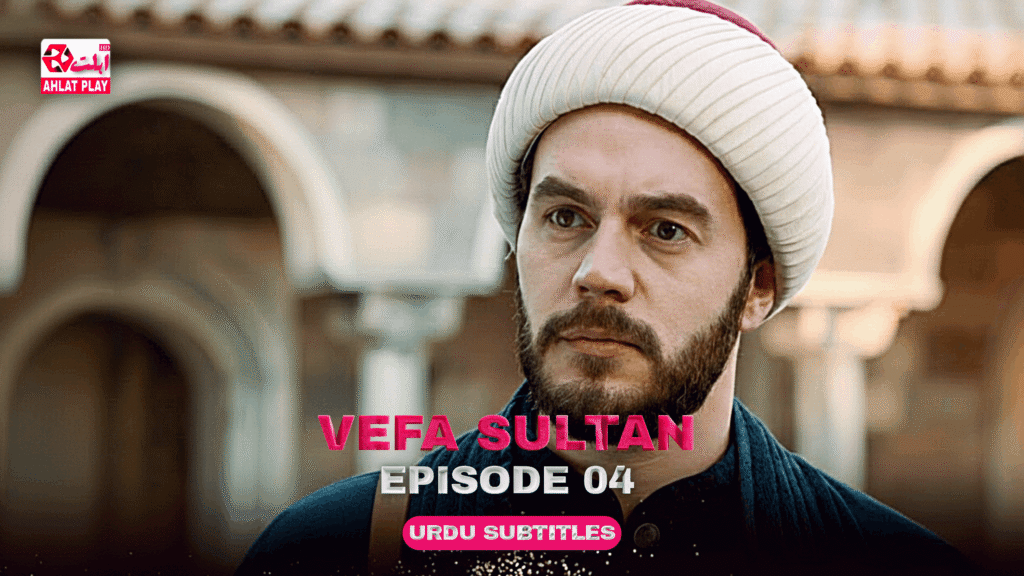 Vefa Sultan Episode 04