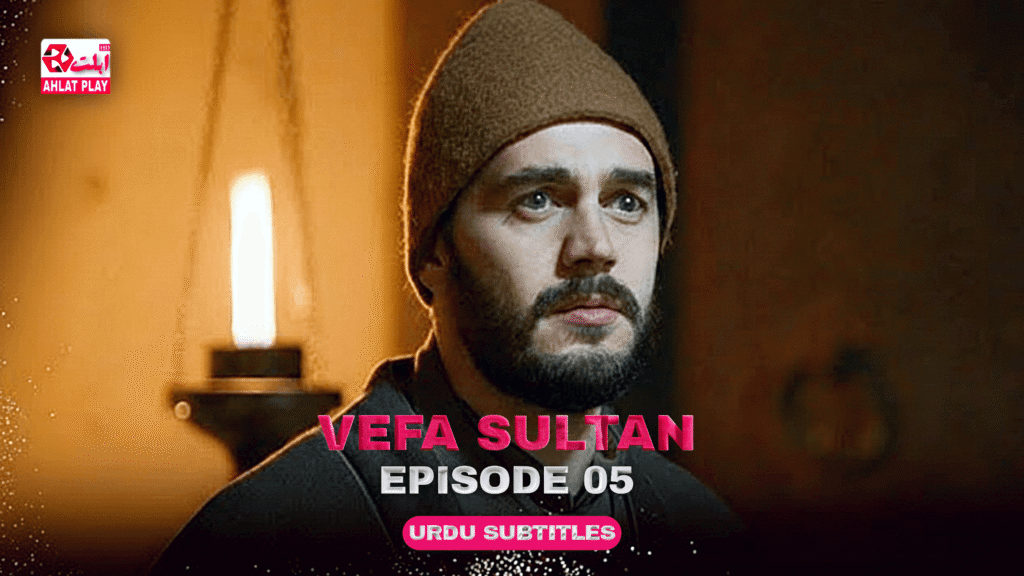 Vefa Sultan Episode 05