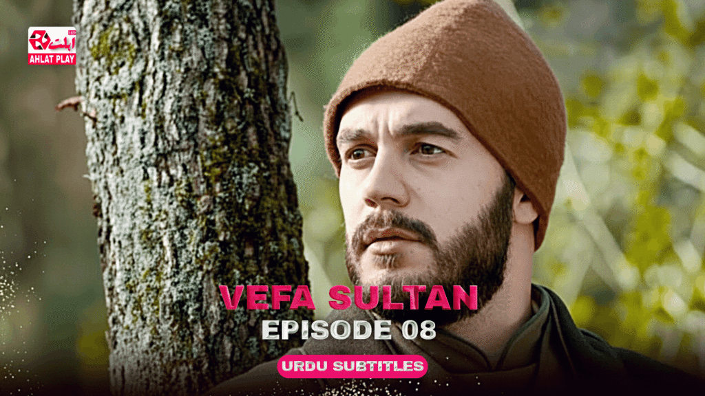 Vefa Sultan Episode 08