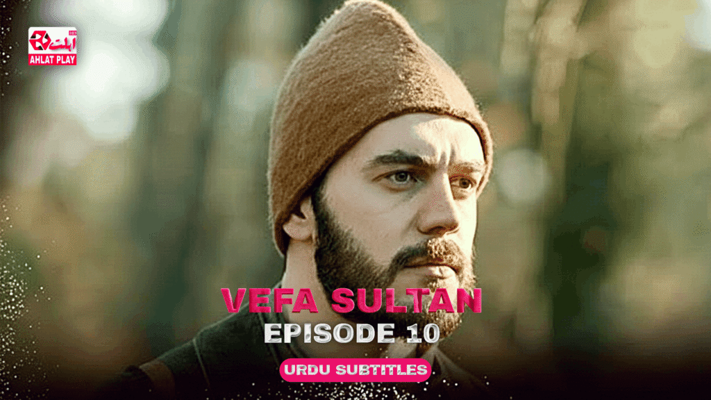 Vefa Sultan Episode 10