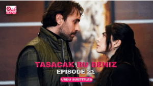 Tasacak Bu Deniz Episode 21