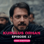 Kurulus Orhan Episode 17