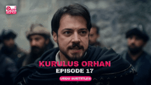 Kurulus Orhan Episode 17