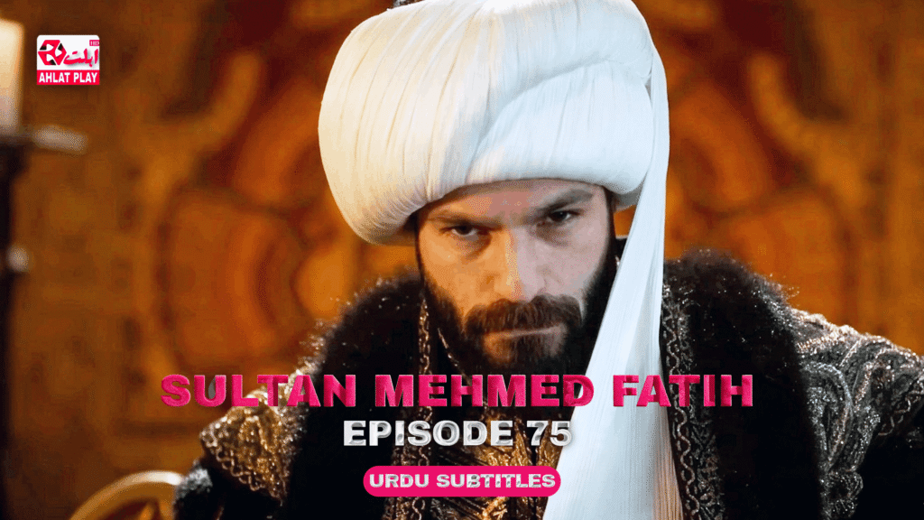 Sultan Mehmed Fatih Episode 75
