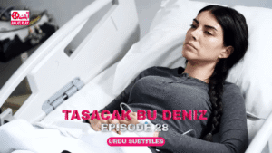 Tasacak Bu Deniz Episode 28