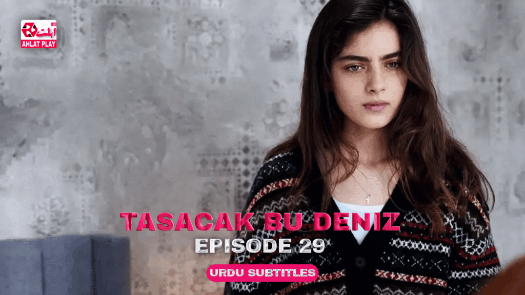 Tasacak Bu Deniz Episode 29
