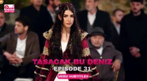 Tasacak Bu Deniz Episode 31