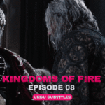Kingdoms of Fire Episode 8