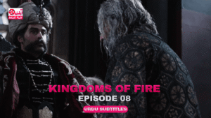 Kingdoms of Fire Episode 8