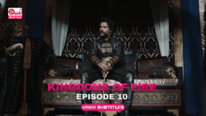 Kingdoms of Fire Episode 10