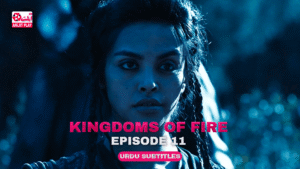Kingdoms of Fire Episode 11